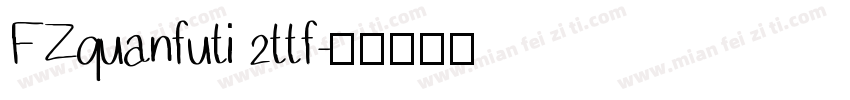 FZquanfuti 2ttf字体转换